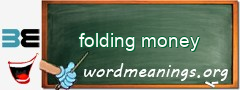 WordMeaning blackboard for folding money
